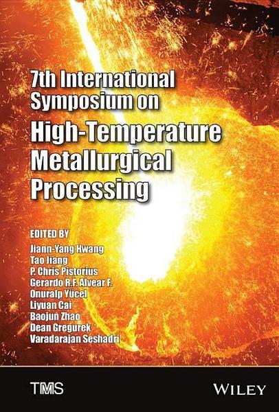 7th International Symposium on High-Temperature Metallurgical Processing - Jiann-Yang Hwang#Tao Jiang#P. Chris Pistorius#Gerardo R. F. Alvear F.#Onuralp Yucel