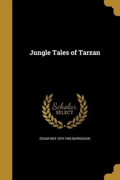 Jungle Tales Of Tarzan - Edgar Rice 1875-1950 Burroughs