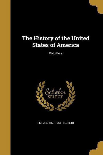 Hist Of The USA V02 - Richard 1807-1865 Hildreth