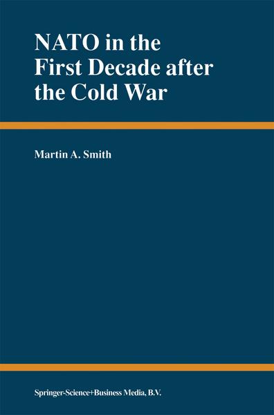 NATO in the First Decade after the Cold War - Martin A. Smith