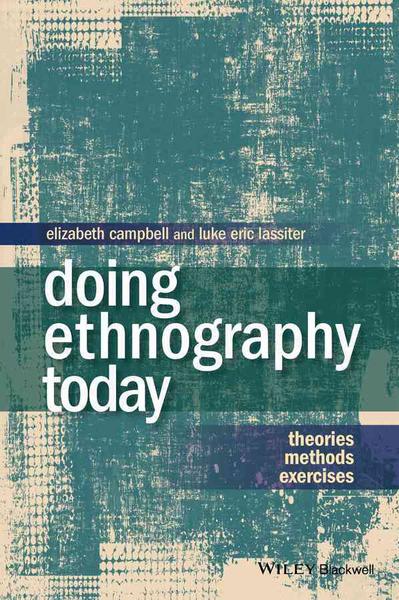 Doing Ethnography Today - Elizabeth Campbell#Luke Eric Lassiter