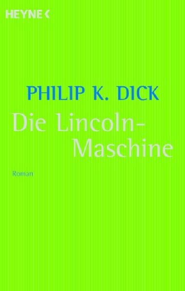 Ebook portugues kostenloser Download Dick, P: Lincoln-Maschine 9783453522701 DJVU iBook MOBI