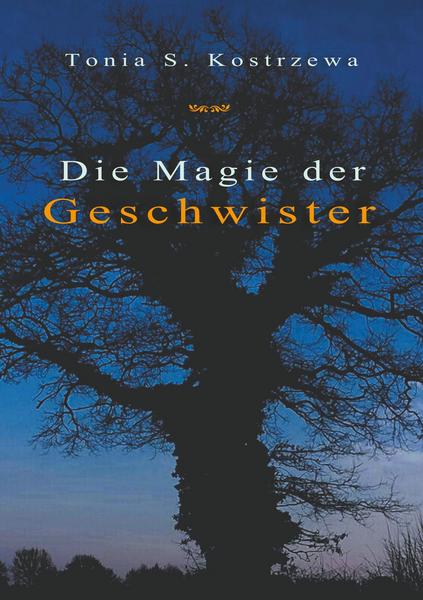 Echtes Buch mp3 kostenloser Download Die Magie der Geschwister PDB CHM Tonia S. Kostrzewa auf Deutsch