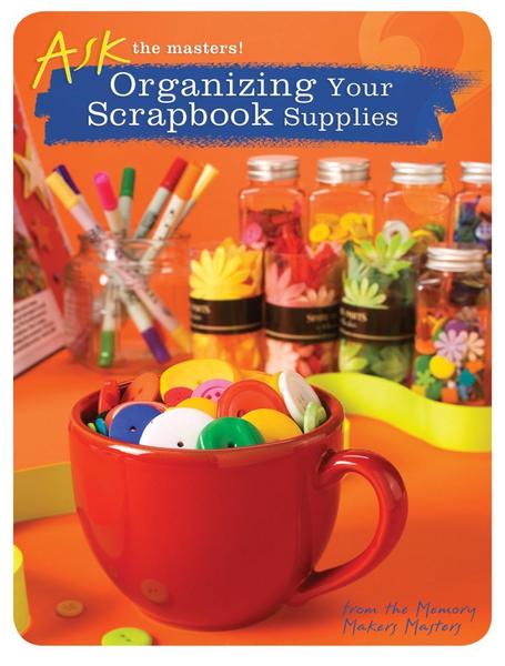 Organizing Your Scrapbook Supplies - Memory Makers Masters
