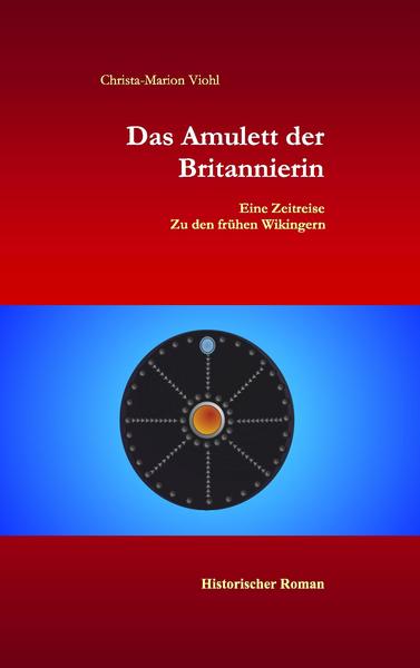 Die ersten 20 Stunden kostenloser E-Book-Download Das Amulett  der Britannierin von Christa-Marion Viohl