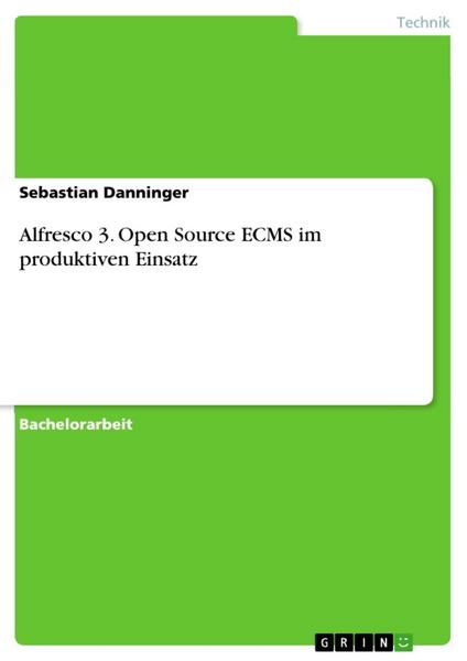 Alfresco 3 - Open Source ECMS im produktiven Einsatz - Sebastian Danninger
