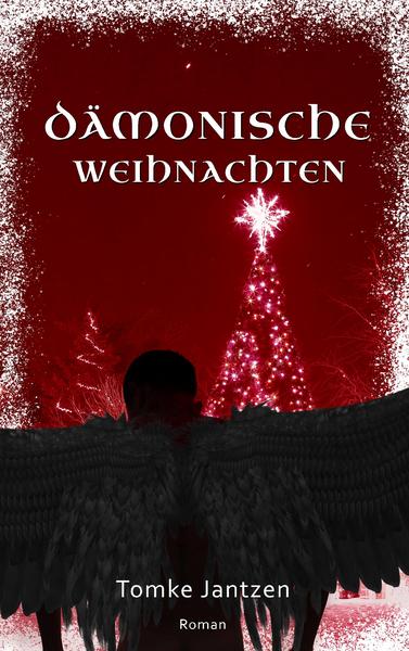 Ein Buch herunterladen, um sich zu entzünden Dämonische Weihnachten 9783749484836 Tomke Jantzen (German Edition) 