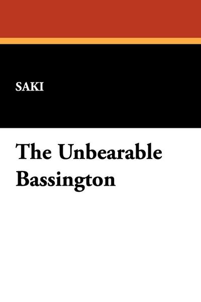 Unbearable Bassington - Saki