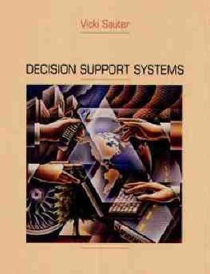Decision Support Systems: An Applied Managerial Approach - Sauter#Vicki L. Sauter