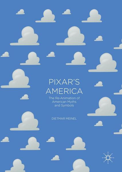 Pixar's America - Dietmar Meinel