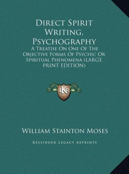 Direct Spirit Writing, Psychography - William Stainton Moses