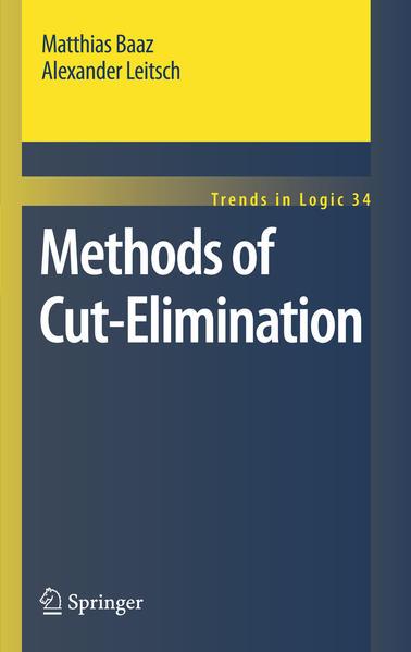 Methods of Cut-Elimination - Matthias Baaz#Alexander Leitsch