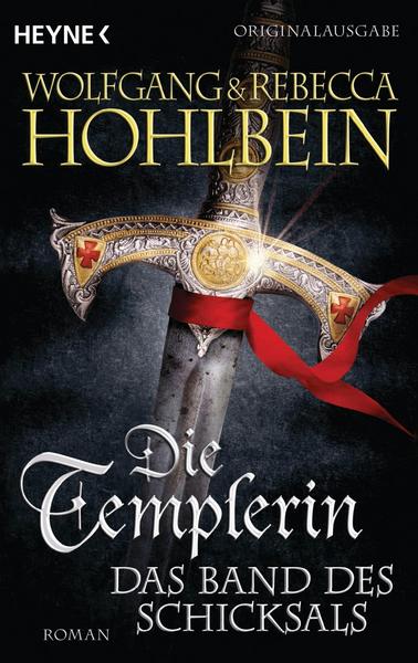 Ebooks herunterladen kostenlos epub Das Band des Schicksals / Die Templer Saga Bd.6 iBook auf Deutsch von Rebecca Hohlbein, Wolfgang Hohlbein 9783453419599