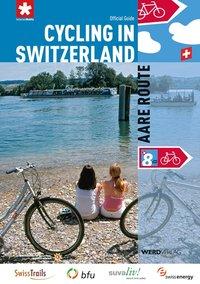 Cycling in Switzerland 8 Aare Route - Werd & Weber Verlag AG