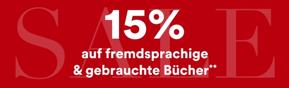 15% auf fremdsprachige Bücher und gebrauchte Bücher**
